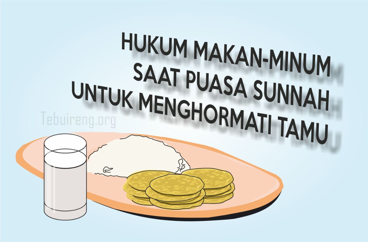 Hukum Makan-Minum Saat Puasa Sunnah Demi Hormati Tamu 