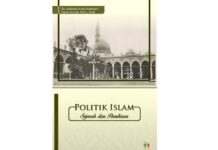 Islam dan Politik Bukan Dua Hal yang Perlu Dipertentangkan
